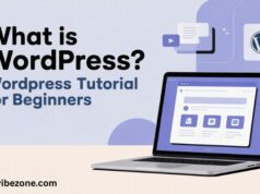 What is WordPress: WordPress tutorial for beginners What is Wordpress