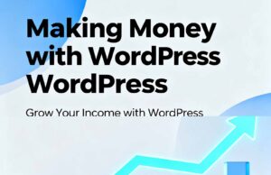 How I Made Money With WordPress Blog: Earn Using WordPress in 2025-2026 quick guide to earn using wordpress , easy and fun